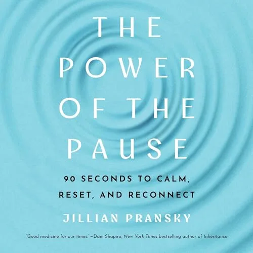 The Power of the Pause By Jillian Pransky